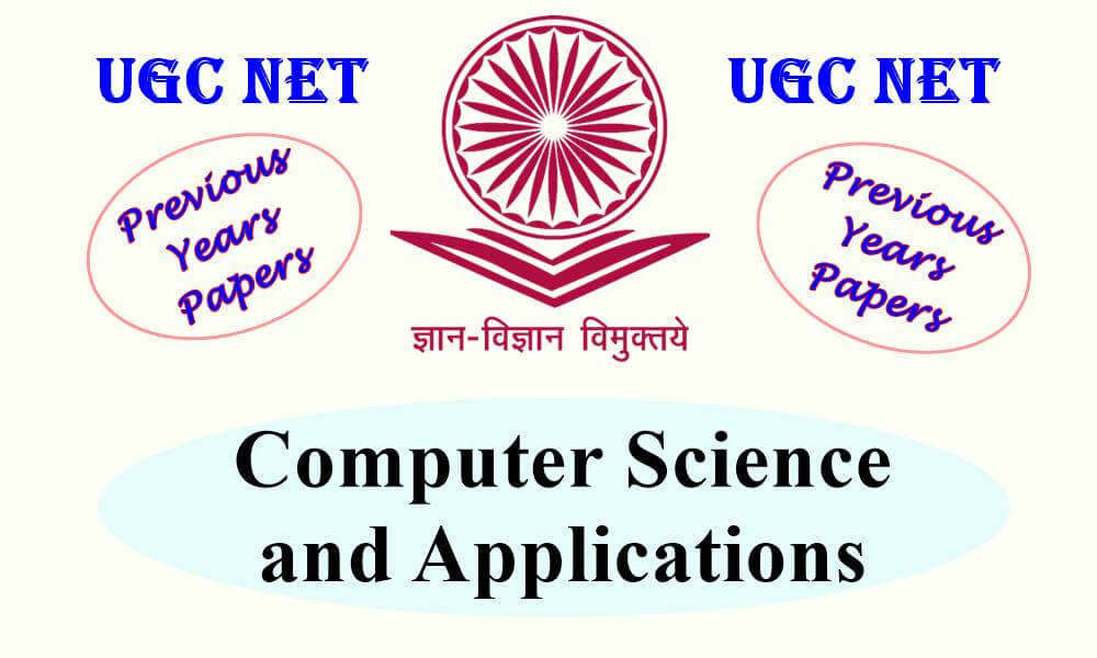 UGC NET Computer Science and Applications Previous Year Papers
