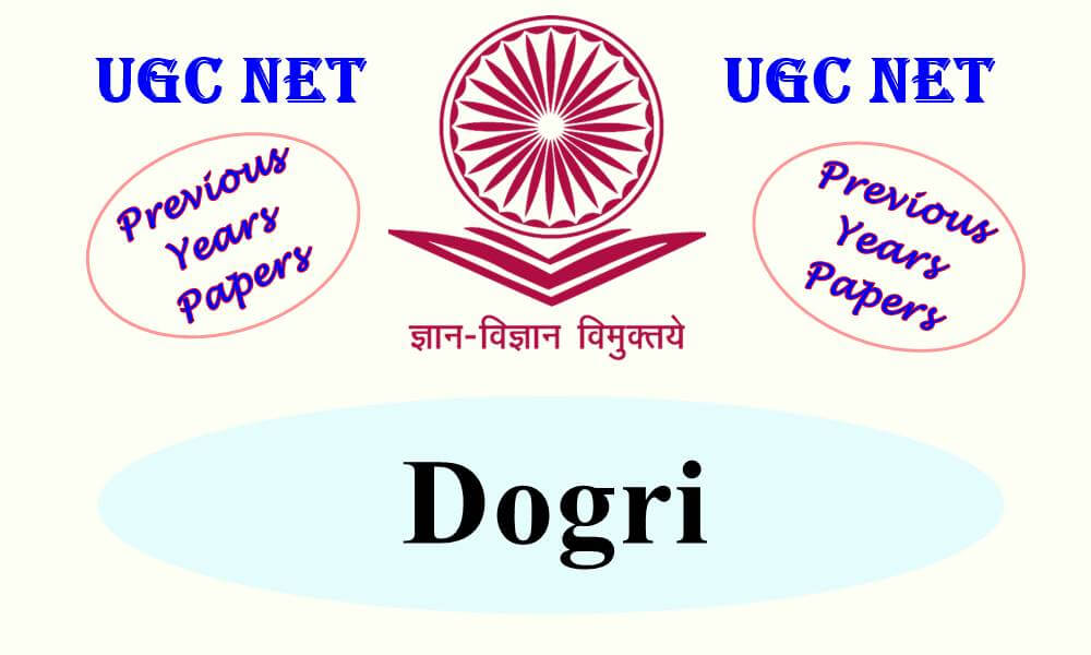 UGC NET Dogri Previous Years Question Papers
