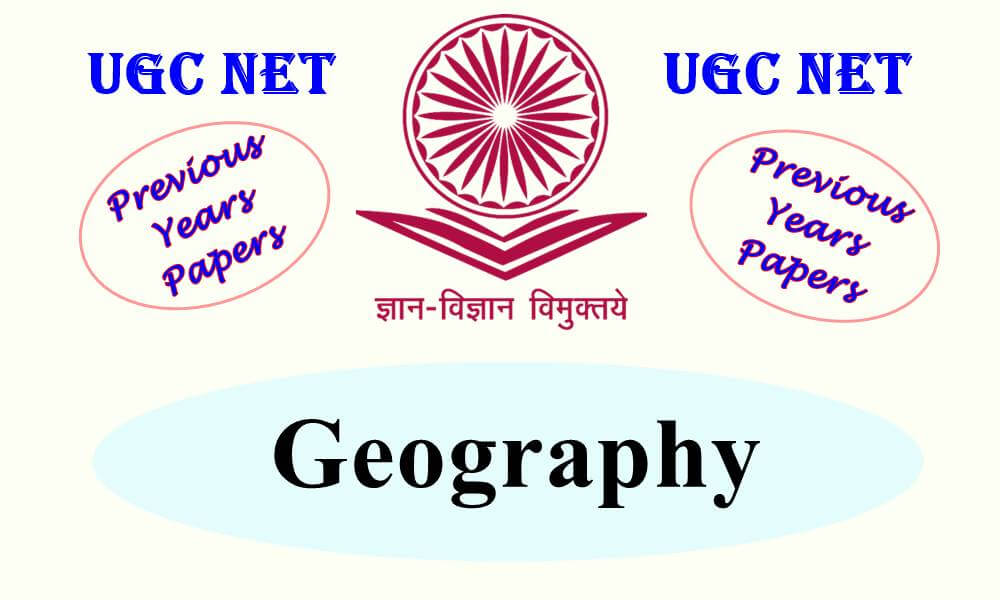 Read more about the article UGC NET Geography Previous Years Question Papers