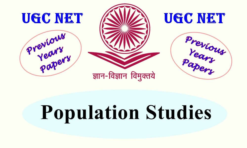 UGC NET Population Studies Previous Years Question Papers