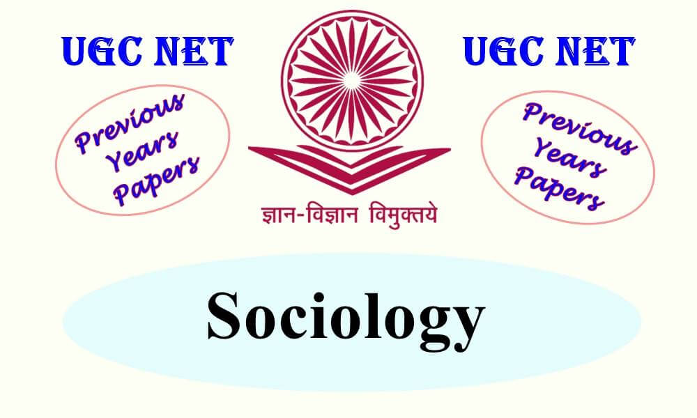UGC NET Sociology Previous Years Question Papers
