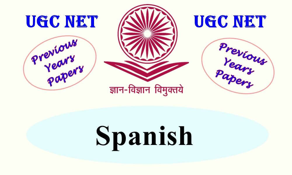UGC NET Spanish Previous Years Question Papers