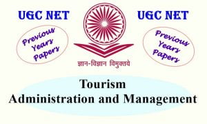 Read more about the article UGC NET Tourism Administration and Management Previous Years Question Papers