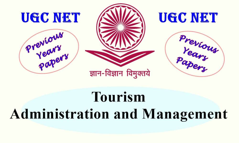 UGC NET Tourism Administration and Management Previous Years Papers