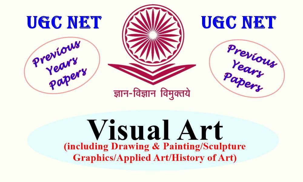 UGC NET Visual Art Previous Years Question Papers